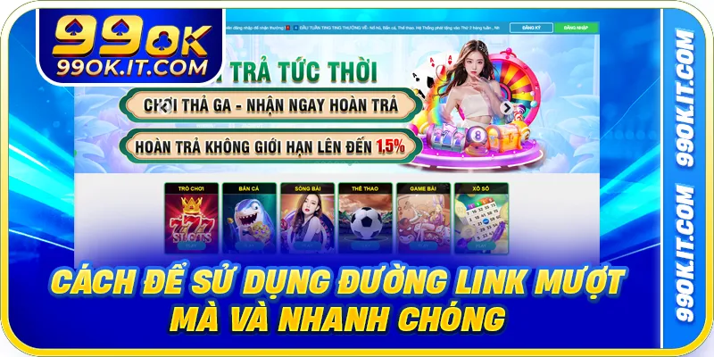 Cách để sử dụng đường link mượt mà và nhanh chóng