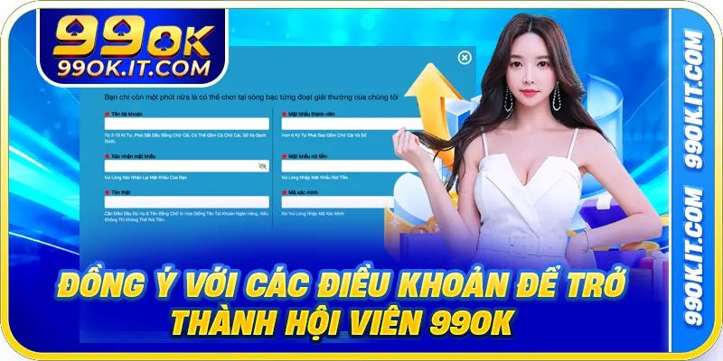 Đồng ý với các điều khoản để trở thành hội viên 99OK