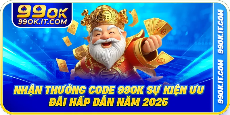 Nhận thưởng code 99OK qua livestream siêu nhanh chóng