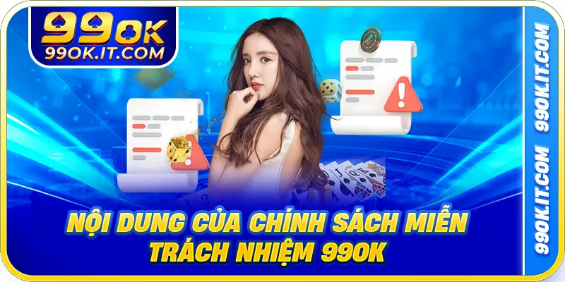 Nội dung của chính sách miễn trách nhiệm 99OK