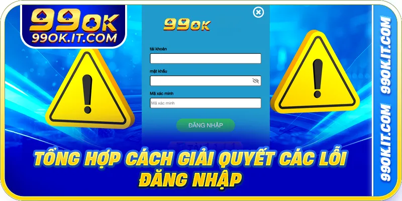 Tổng hợp cách giải quyết các lỗi đăng nhập