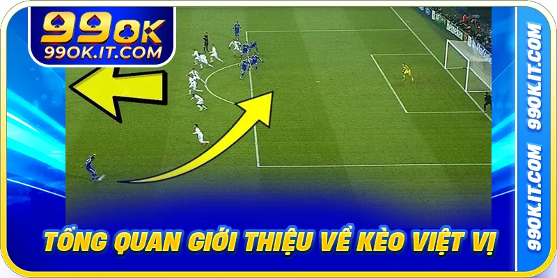 Tổng quan giới thiệu về kèo việt vị